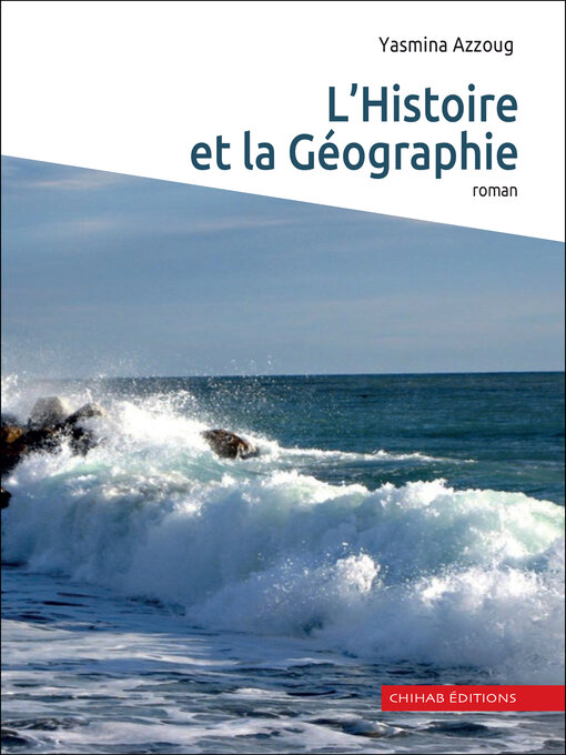 Title details for L'Histoire et la Géographie by Yasmina Azzoug - Available